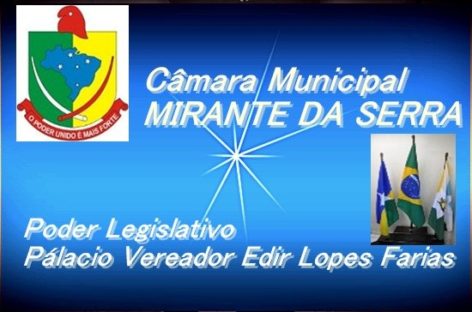 #VÍDEO – Confira sessão ordinária de Mirante da Serra (17-02-20)