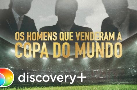 Os Homens que venderam a Copa do Mundo | Trailer oficial | discovery+ Brasil