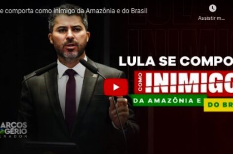 Lula se comporta como inimigo da Amazônia e do Brasil