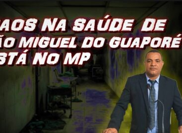 Omissão de socorro em série na saúde de São Miguel do Guaporé é denunciada ao MP
