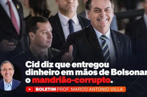Cid diz que entregou dinheiro em mãos de Bolsonaro, o mandrião-corrupto.