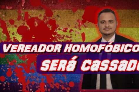 #ÓDIO – Vereador Leandro do Carmo será cassado por homofobia – VÍDEO
