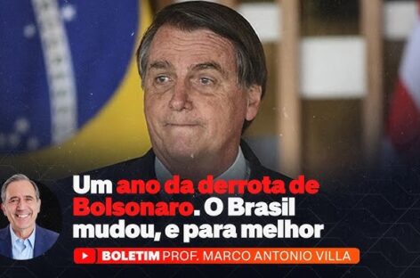Um ano da derrota de Bolsonaro. O Brasil mudou, e pra melhor